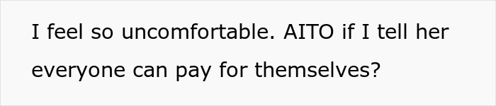 Text saying I feel so uncomfortable. AITO if I tell her everyone can pay for themselves about MIL expecting DIL to pay for 8. Text saying I feel so uncomfortable. AITO if I tell her everyone can pay for themselves about MIL expecting DIL to pay for 8.
