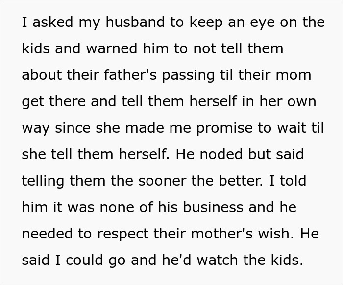Text about a man arguing about telling SIL’s kids their dad passed away against their mother's wishes. Text about a man arguing about telling SIL’s kids their dad passed away against their mother's wishes.
