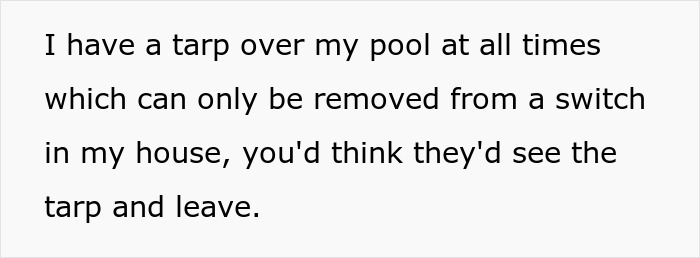 Pool covered with a tarp controlled from inside the house to prevent neighbors’ relatives using it without consent. Pool covered with a tarp controlled from inside the house to prevent neighbors’ relatives using it without consent.