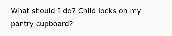 Middle-aged woman with a shopping habit frustratedly asks about using child locks on her pantry cupboard.