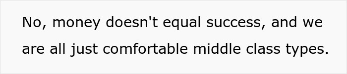 Text on a white background stating no, money doesn't equal success, and mentions being comfortable middle class types.