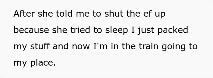 Text message describing frustration after being told to be quiet, packing up, and leaving on a train. Text message describing frustration after being told to be quiet, packing up, and leaving on a train.