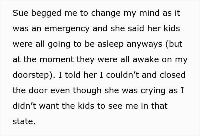 Text excerpt showing a man refuses to watch kids during an emergency due to being under the influence causing sister's fury. Text excerpt showing a man refuses to watch kids during an emergency due to being under the influence causing sister's fury.