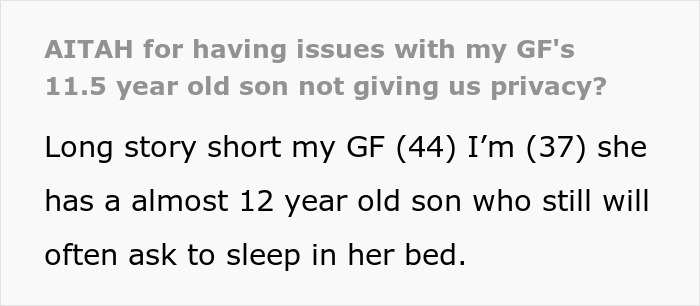 Man questions future with girlfriend after her 11-year-old son monitors bedroom and demands open door privacy. Man questions future with girlfriend after her 11-year-old son monitors bedroom and demands open door privacy.