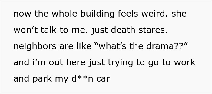 Text excerpt showing neighbor’s frustration over entitled lady parking in friendly neighbor’s spot and causing drama in building. Text excerpt showing neighbor’s frustration over entitled lady parking in friendly neighbor’s spot and causing drama in building.