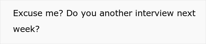 Text conversation bubble with the phrase asking about having another interview next week, relating to babysitting demands. Text conversation bubble with the phrase asking about having another interview next week, relating to babysitting demands.