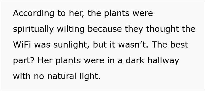 Text excerpt explaining a neighbor claiming WiFi usage is distracting her plants, which receive no natural light. Text excerpt explaining a neighbor claiming WiFi usage is distracting her plants, which receive no natural light.
