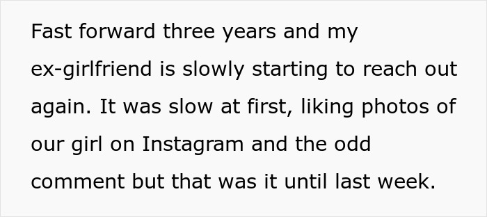 Text on a white background discussing a man raising a newborn alone as his ex-girlfriend slowly starts reaching out again after three years. Text on a white background discussing a man raising a newborn alone as his ex-girlfriend slowly starts reaching out again after three years.