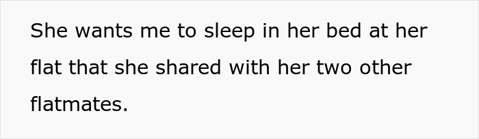 Text on a white background reads a person describing being asked to sleep in their girlfriend's shared flat with two other flatmates. Text on a white background reads a person describing being asked to sleep in their girlfriend's shared flat with two other flatmates.