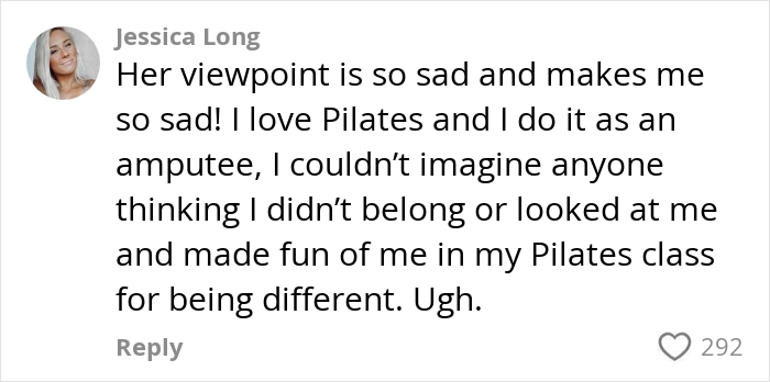 Commenter Jessica Long shares her love for Pilates and rejects exclusion based on weight or differences in a heartfelt response. Commenter Jessica Long shares her love for Pilates and rejects exclusion based on weight or differences in a heartfelt response.