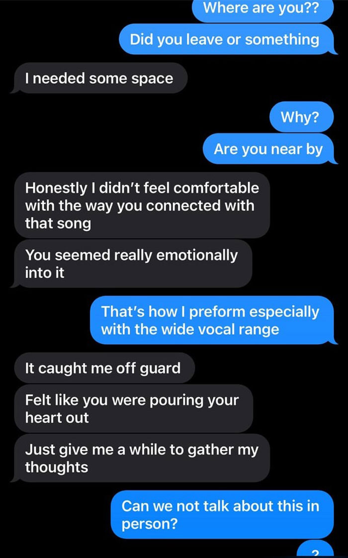 Text message conversation showing a guy uncomfortable with how his girlfriend emotionally connected with the song she performed at school. Text message conversation showing a guy uncomfortable with how his girlfriend emotionally connected with the song she performed at school.