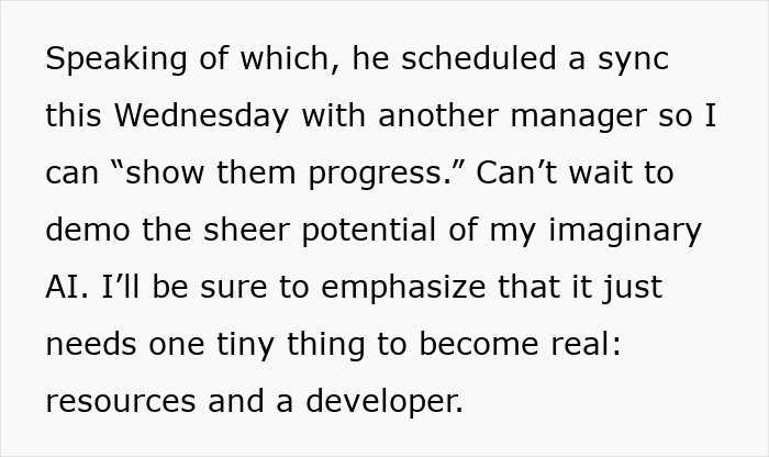 Text excerpt about a worker scheduled to demo an imaginary AI project despite lacking resources and being fired. Text excerpt about a worker scheduled to demo an imaginary AI project despite lacking resources and being fired.