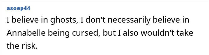 User comment about belief in ghosts and caution regarding Annabelle doll being cursed, referencing haunted Annabelle doll's chilling history. User comment about belief in ghosts and caution regarding Annabelle doll being cursed, referencing haunted Annabelle doll's chilling history.
