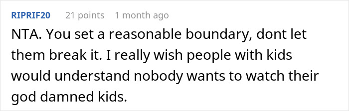 Comment expressing frustration about babysitting, reflecting a burned out uncle setting boundaries with family guilt-tripping. Comment expressing frustration about babysitting, reflecting a burned out uncle setting boundaries with family guilt-tripping.