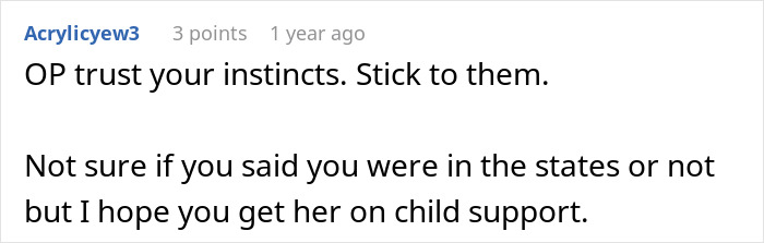 Screenshot of a forum comment advising a man raising newborn alone to trust his instincts and seek child support. Screenshot of a forum comment advising a man raising newborn alone to trust his instincts and seek child support.