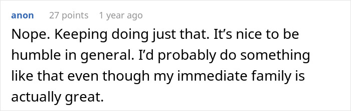 Screenshot of an online comment discussing humility and avoiding revealing wealth to dysfunctional families for safety. Screenshot of an online comment discussing humility and avoiding revealing wealth to dysfunctional families for safety.
