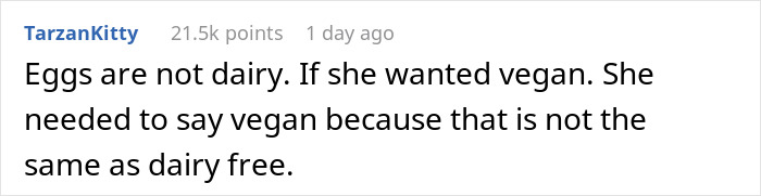Comment explaining that eggs are not dairy and clarifying the difference between dairy-free and vegan in a discussion. Comment explaining that eggs are not dairy and clarifying the difference between dairy-free and vegan in a discussion.