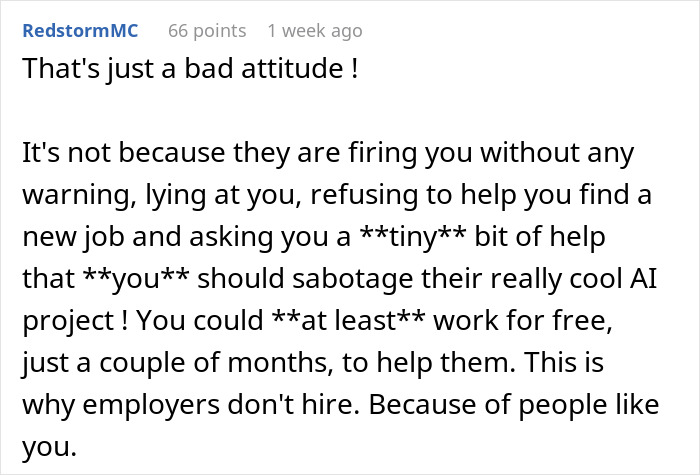 User comment criticizing a worker’s attitude about starting a new project despite being fired and refusing to help employer. User comment criticizing a worker’s attitude about starting a new project despite being fired and refusing to help employer.