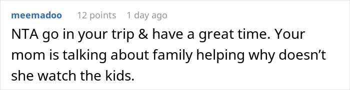 Screenshot of online comment defending graduate who refuses to cancel trip despite sister’s babysitting emergency, sparking family drama. Screenshot of online comment defending graduate who refuses to cancel trip despite sister’s babysitting emergency, sparking family drama.