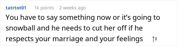 Text comment from user tatrtot01 advising to speak up to prevent conflict involving husband’s childhood best friend and respect in marriage. Text comment from user tatrtot01 advising to speak up to prevent conflict involving husband’s childhood best friend and respect in marriage.