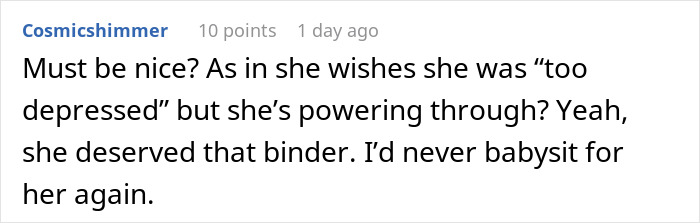 Screenshot of an online comment discussing being too depressed to babysit and standing up for oneself after criticism. Screenshot of an online comment discussing being too depressed to babysit and standing up for oneself after criticism.