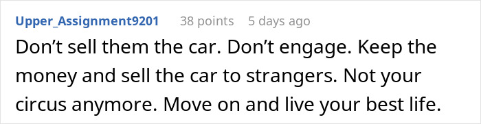 Comment about refusing to give up life insurance and asking ex’s family to refinance car left behind. Comment about refusing to give up life insurance and asking ex’s family to refinance car left behind.