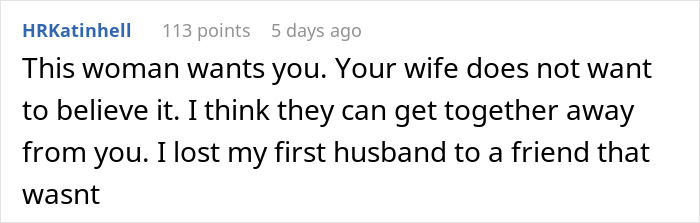 Comment discussing a man kicking out wife’s best friend after she joked about wanting his baby, with wife saying he overreacted. Comment discussing a man kicking out wife’s best friend after she joked about wanting his baby, with wife saying he overreacted.