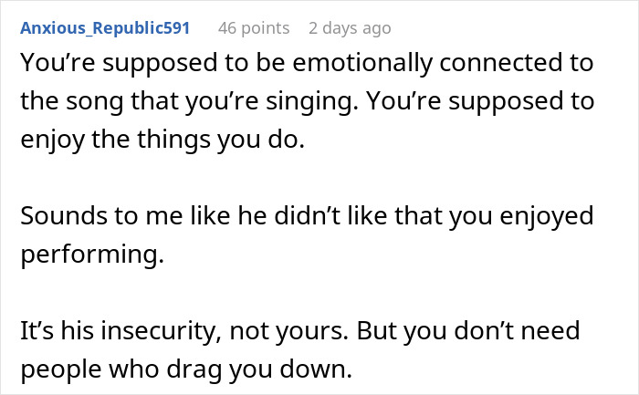 Comment discussing a guy’s insecurity about how his girlfriend connects with the song she performs at school. Comment discussing a guy’s insecurity about how his girlfriend connects with the song she performs at school.