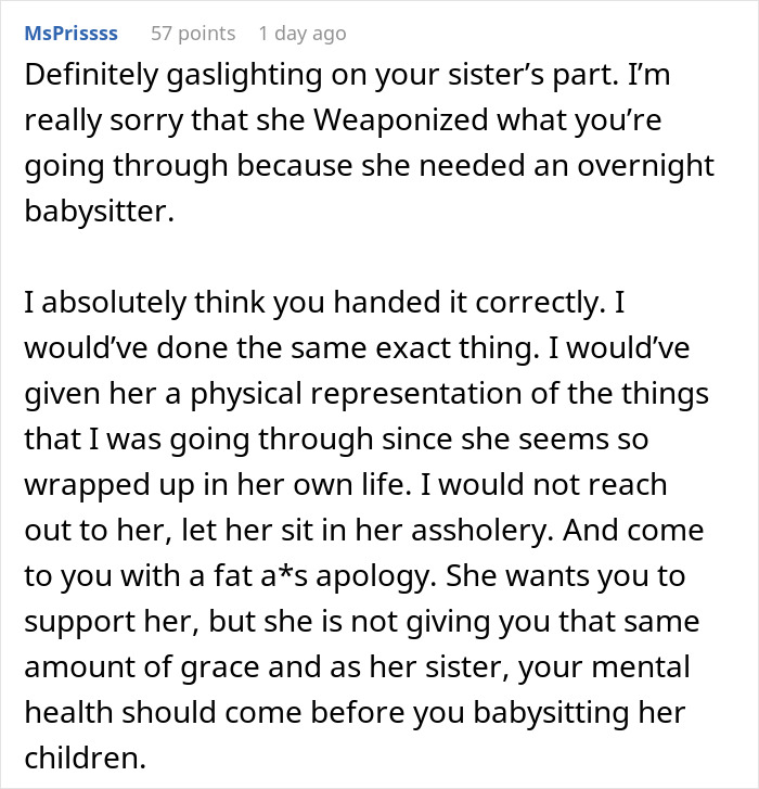 Comment discussing gaslighting by sister and emphasizing the importance of mental health over babysitting while being too depressed. Comment discussing gaslighting by sister and emphasizing the importance of mental health over babysitting while being too depressed.