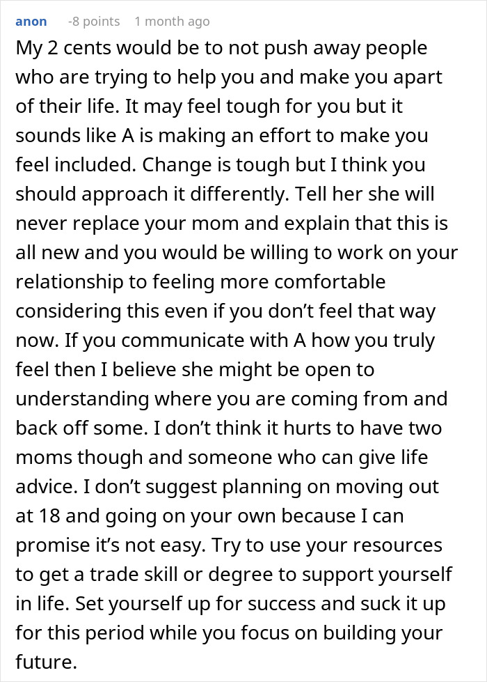 Comment advising a teen to communicate feelings with their stepmother and consider having two moms while focusing on future success. Comment advising a teen to communicate feelings with their stepmother and consider having two moms while focusing on future success.