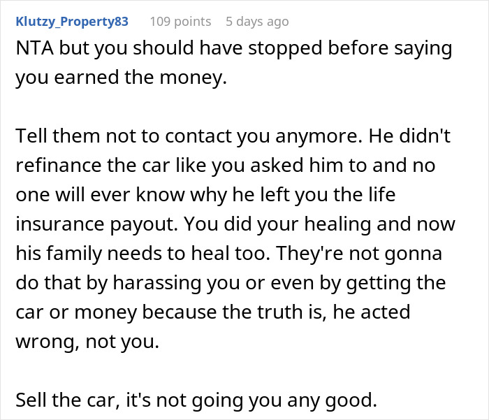 Comment discussing a woman refusing to give up life insurance payout and car refinancing with her ex’s family. Comment discussing a woman refusing to give up life insurance payout and car refinancing with her ex’s family.