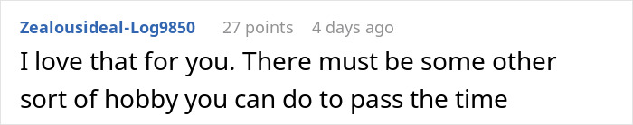 Screenshot of an online comment discussing hobbies, illustrating employee figures out how to only work a week a month concept. Screenshot of an online comment discussing hobbies, illustrating employee figures out how to only work a week a month concept.