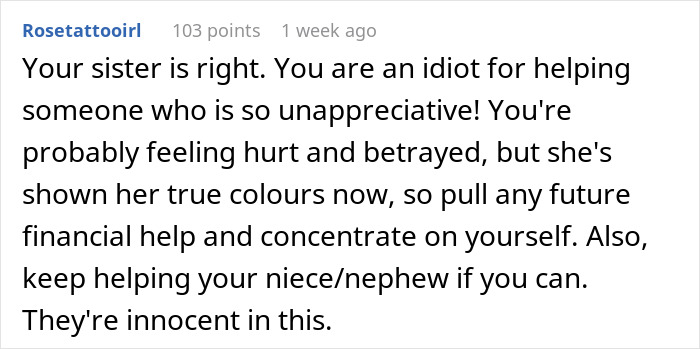 Comment emphasizing a woman calling her sister an idiot for refusing to help with debts, highlighting family financial conflict. Comment emphasizing a woman calling her sister an idiot for refusing to help with debts, highlighting family financial conflict.