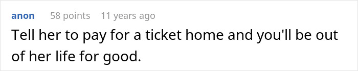 Online comment suggesting to tell an ex-fiance to pay for a ticket home to end the relationship for good on Valentine’s Day in an apartment. Online comment suggesting to tell an ex-fiance to pay for a ticket home to end the relationship for good on Valentine’s Day in an apartment.