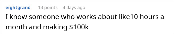 Screenshot of a social media comment describing an employee working about 10 hours a month and earning $100k. Screenshot of a social media comment describing an employee working about 10 hours a month and earning $100k.
