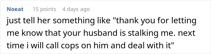 Comment on a forum about a neighbor complaining her husband keeps staring at a woman's outfit, warning to involve the cops.