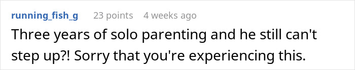 Text comment about solo parenting struggles, highlighting refusal of husband to help with child care in relationship. Text comment about solo parenting struggles, highlighting refusal of husband to help with child care in relationship.