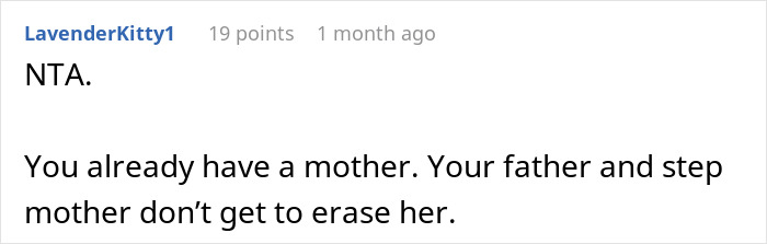 Comment on a forum discussing a teen refusing to be a birthday gift for stepmother, affirming the teen already has a mom. Comment on a forum discussing a teen refusing to be a birthday gift for stepmother, affirming the teen already has a mom.
