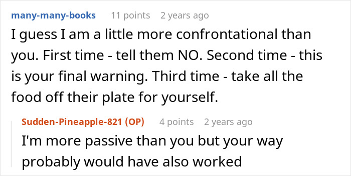 Screenshot of Reddit conversation about confronting a roommate stealing food and taking food off their plate for revenge. Screenshot of Reddit conversation about confronting a roommate stealing food and taking food off their plate for revenge.