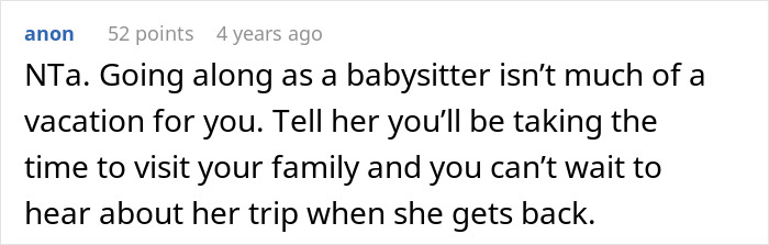 Comment about man not wanting to go on a trip with girlfriend’s family after babysitting four kids for three days. Comment about man not wanting to go on a trip with girlfriend’s family after babysitting four kids for three days.