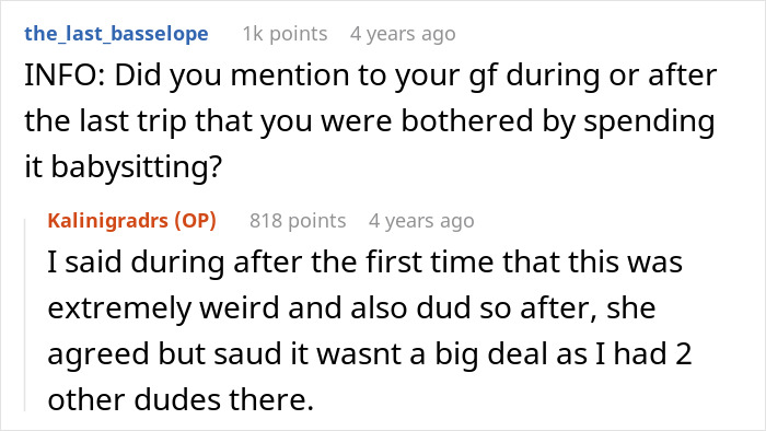 Screenshot of a Reddit conversation about a man not wanting to go on a trip with his girlfriend’s family after babysitting four kids. Screenshot of a Reddit conversation about a man not wanting to go on a trip with his girlfriend’s family after babysitting four kids.