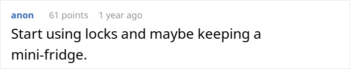Reddit comment advising to use locks and a mini-fridge to stop middle-aged woman with a shopping habit from stealing roommate’s food.