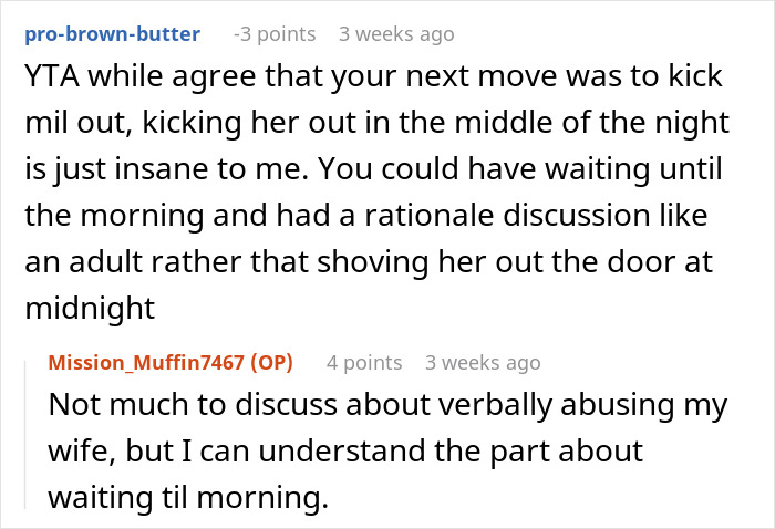 Reddit comments discussing MIL ending up on the street in the middle of the night after annoying the new mom. Reddit comments discussing MIL ending up on the street in the middle of the night after annoying the new mom.