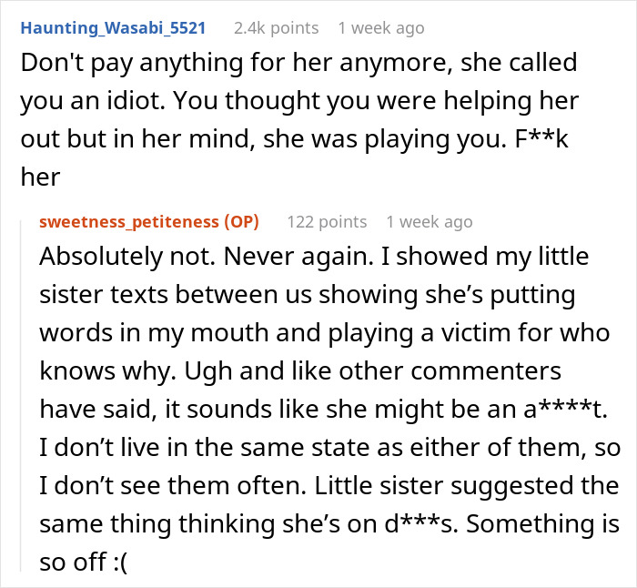 Commenter advises against helping sister who called her an idiot after covering debts years ago in a family dispute. Commenter advises against helping sister who called her an idiot after covering debts years ago in a family dispute.