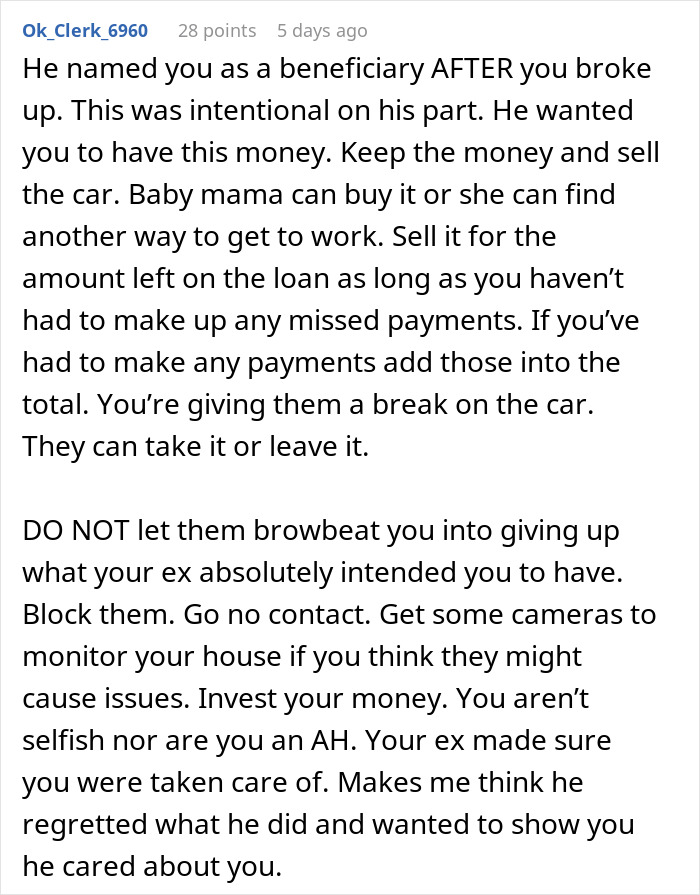 Comment advising a woman to keep her life insurance policy and insist ex’s family refinance the car loan left to her. Comment advising a woman to keep her life insurance policy and insist ex’s family refinance the car loan left to her.