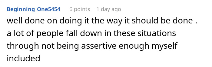 Screenshot of a Reddit comment praising assertiveness in a situation involving workplace bullying and following company policy. Screenshot of a Reddit comment praising assertiveness in a situation involving workplace bullying and following company policy.