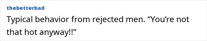 Comment from thebetterbad criticizing typical behavior of rejected men in response to body-shaming discussions involving Elon Musk and Taylor Swift. Comment from thebetterbad criticizing typical behavior of rejected men in response to body-shaming discussions involving Elon Musk and Taylor Swift.
