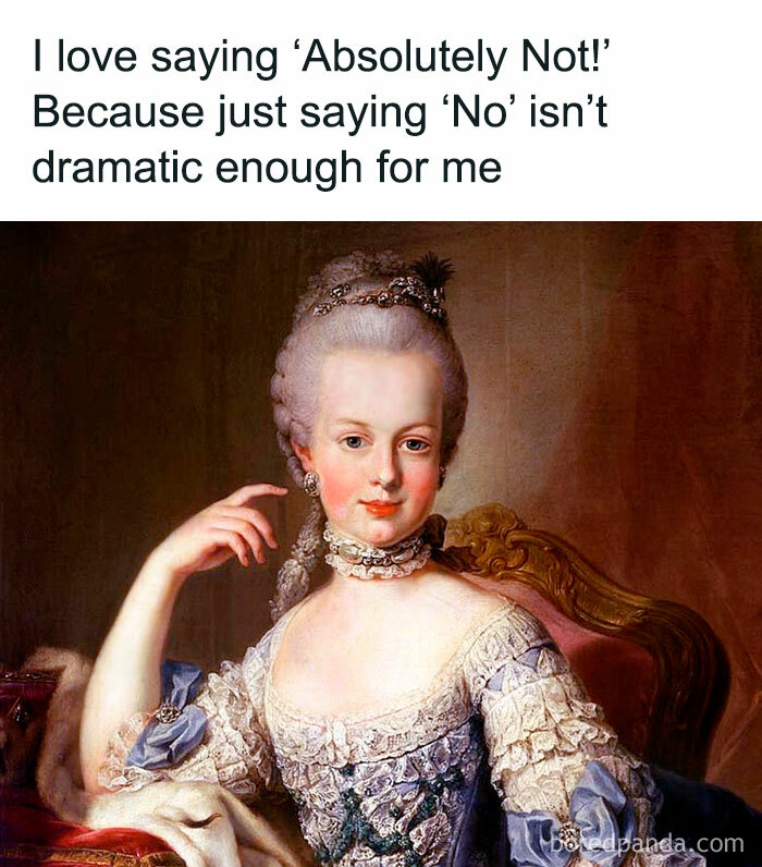 Alt text: Classical art meme with perfectly petty energy showing a noblewoman saying absolutely not for dramatic effect.