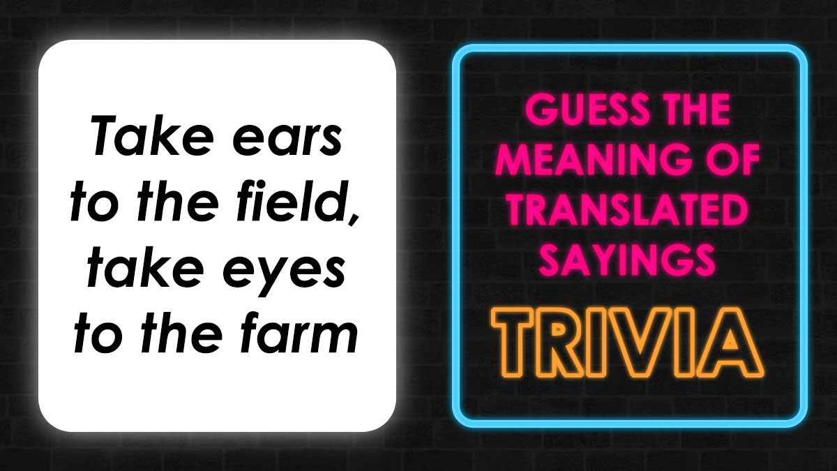 Trivia card with idiom and neon sign inviting to guess the meaning of translated sayings for an idiom matching quiz.