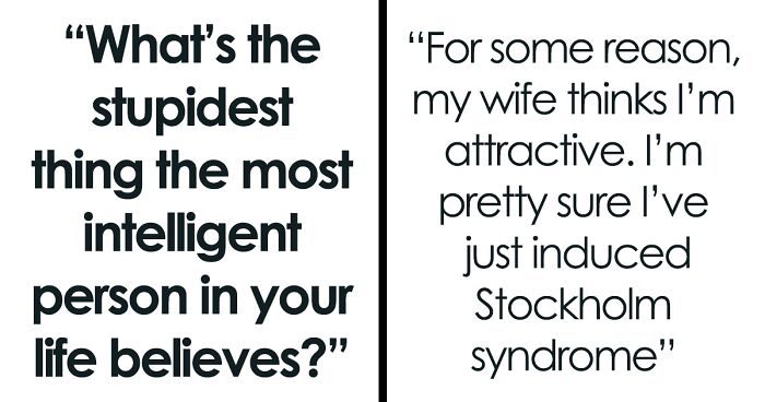 25 Of The Stupidest Things Many Intelligent People Still Believe, According To Peeps Online